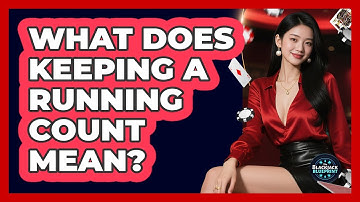 What Does Keeping A Running Count Mean?