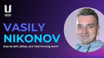 How do DeFi, DEXes, and Yield Farming work? | Vasily Nikonov | Unit Masters Cohort 9