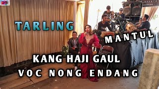 Video thumbnail of "tarling ( KANG HAJI GAUL ) voc nong endang - live show pasir rengit"