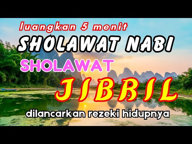 SHOLAWAT JIBRIL, SHOLAWAT PENARIK REZEKI , SHOLAWAT NABI MUHAMMAD SAW MERDU TERBARU class=