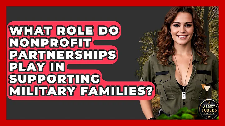 What Role Do Nonprofit Partnerships Play in Supporting Military Families? - Armed Forces Insider