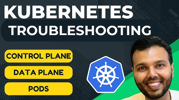 Kubernetes Troubleshooting MASTERCLASS | Control Plane, Data Plane & Pod Failures