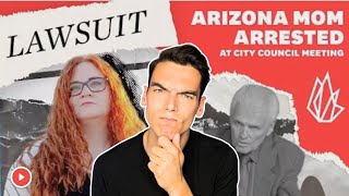 UPDATE: Mom arrested at Arizona City Council meeting STRIKES BACK!