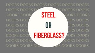 Différence entre les portes en acier et en fibre de verre