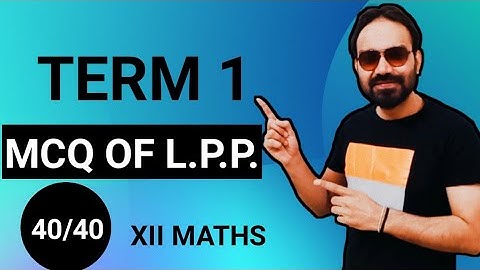 TERM 1 EXAM 2021 -2022 || MCQ OF LPP || CLASS 12 MATHS ||  LINEAR PROGRAMMING MCQ ||