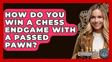 How Do You Win A Chess Endgame With A Passed Pawn? - The Board Game Xpert