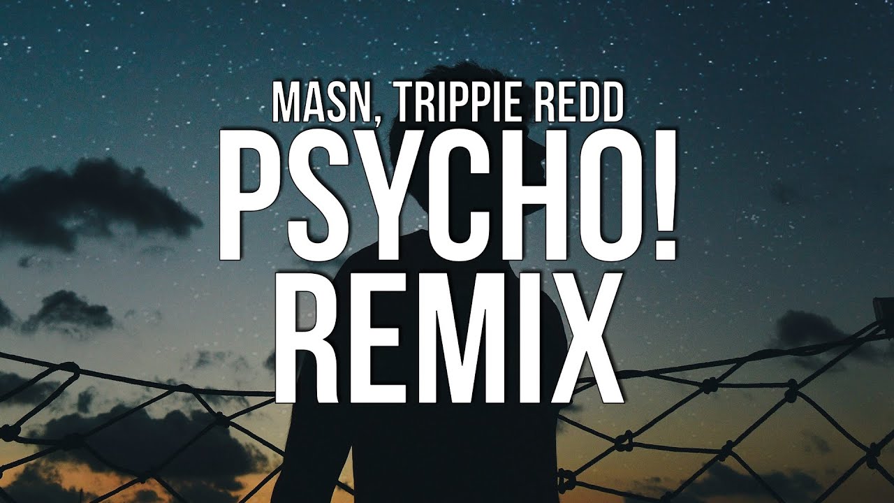 MASN Psycho! Remix (Lyrics) ft. Trippie Redd YouTube