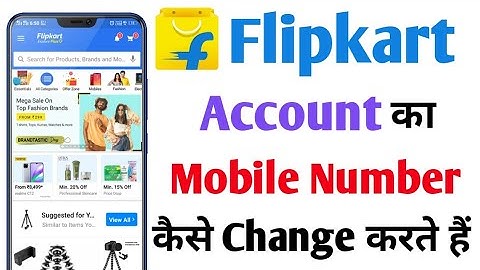 How To Change Flipkart Mobile Number || Flipkart Ka Mobile Number Kaise Change Karte Hai.