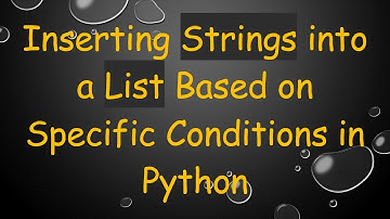 Inserting Strings into a List Based on Specific Conditions in Python