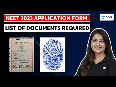 NEET 2023 Application Form | List of Documents Required | Seep Pahuja