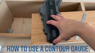 HOW TO USE A CONTOUR GAUGE