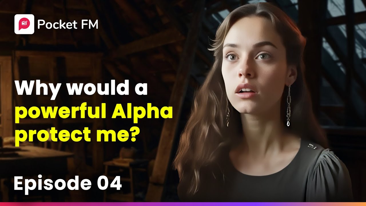 The Alpha's Bride 3.0 | Ep 4 | Why would a powerful Alpha protect me ...