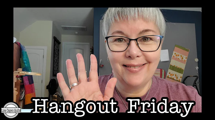 Hangout Friday with Lisa Capen Quilts