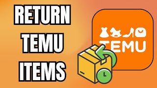 How to Return Temu Items (Step-by-Step Guide)