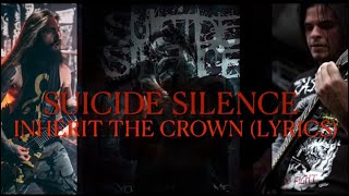 Suicide Silence- Inherit the Crown (lyrics)