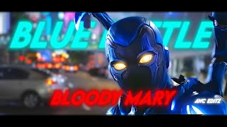[4K] BLUE BEETLE   - [EDIT]「Edit」BLOODY MARY