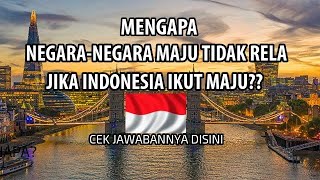 Mengapa Negara Maju Tidak Mau Indonesia Jadi Negara Maju?? || Terjawab Disini!