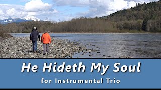 He Hideth My Soul (Instrumental Trio: Flute, Violin, Piano ~ lyrics included)