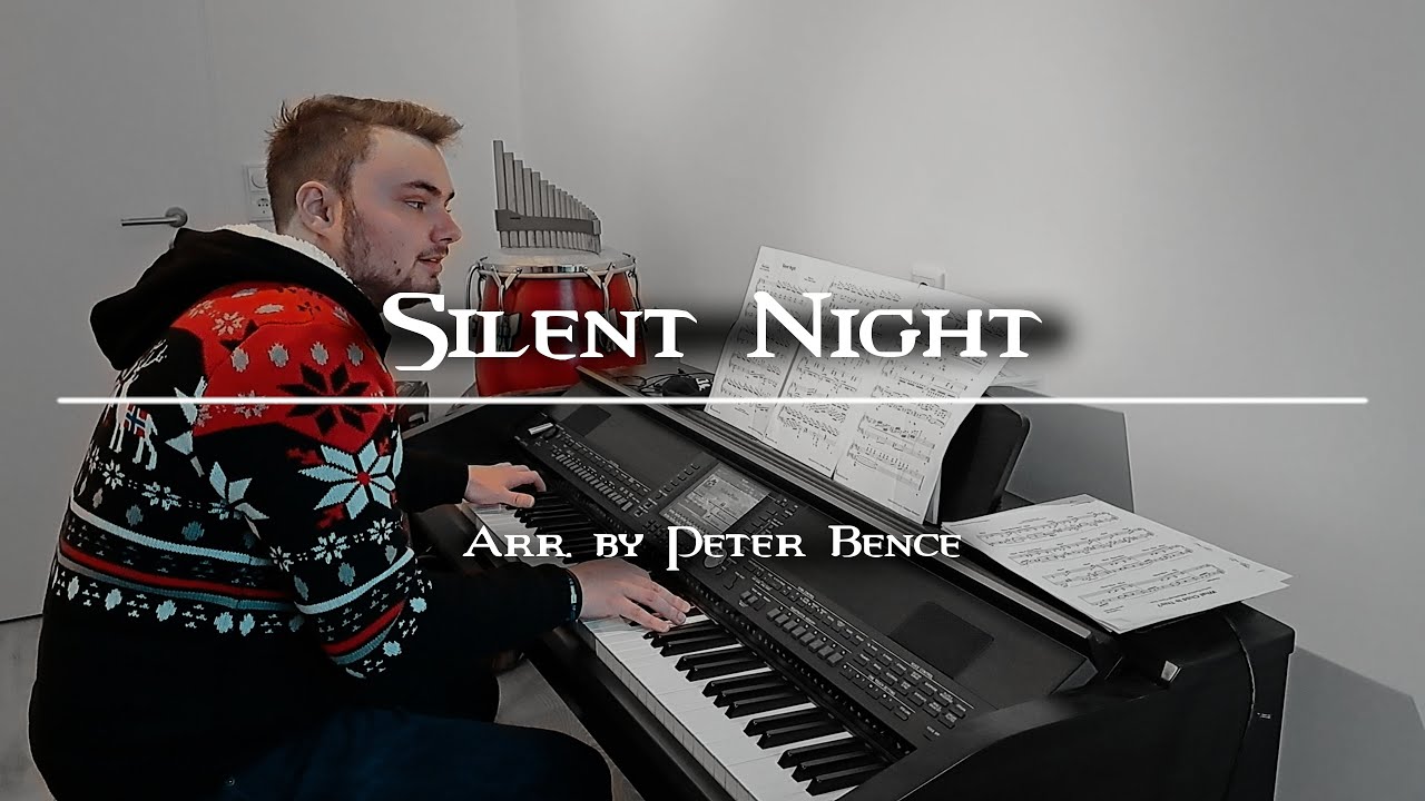Silent Night (Piano Cover) - Arranged by Peter Bence Silent Night (Piano Cover) - Arranged by Peter Bence