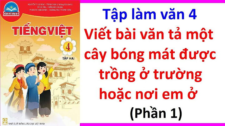 Tập làm văn lớp 4 miêu tả cây bóng mát năm 2024