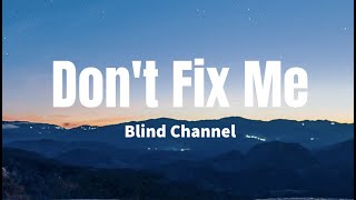 Don't Fix Me - Blind Channel (lyrics)