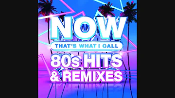 NOW That's What I Call 80s Hits & Remixes