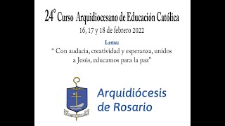 24o Curso Arquidiocesano de Educación Católica.                    Mons Eduardo Martin