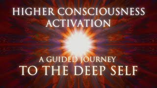 Guided Meditation: Higher Consciousness Activation: A Guided Journey to the Deep Self w/Shunyamurti