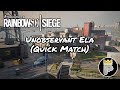 Rainbow Six Siege (Quick Match) - Unobservant Ela (w/HairyFuelz)