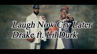 Drake Ft. Lil Durk - Laugh Now Cry Later (Lyrics)