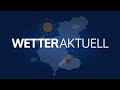 WETTERaktuell vom 22.05.2024