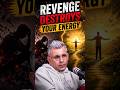 Revenge Can Secretly Poison Your Mind ,Energy and Inner Peace | Ft. Ujjawal Trivedi