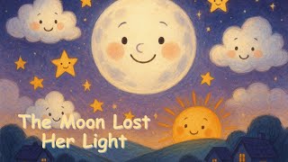 🌕 The Moon Lost Her Light | Magical Bedtime Story for Kids & Children’s Read Aloud. #kidsstories