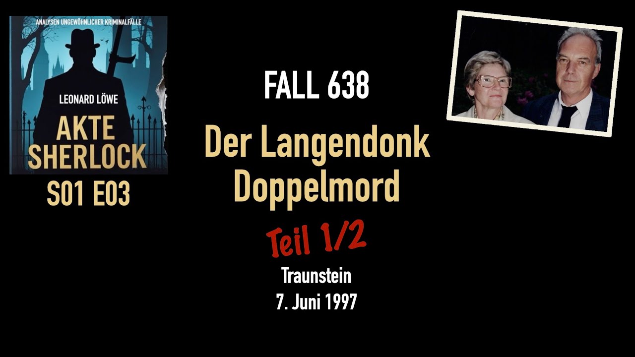 Akte Sherlock - S01E03 Der Chiemgau Doppelmord am Ehepaar Langendonk aus Holland - Teil 1