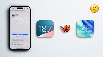iOS 18.7 ou iOS 26 - Para Qual Versão Devo Atualizar??