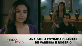 A Que Não Podia Amar - Ana Paula estraga o jantar romântico de Rogério e Vanessa