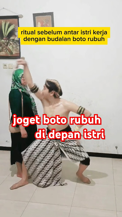 joget boto rubuh sebelum berangkat kerja