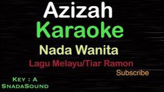 AZIZAH-Lagu Melayu-Tiar Ramon |KARAOKE NADA WANITA  -Female-Cewek-Perempuan@ucokku