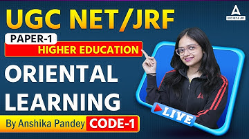 UGC NET | Higher Education | Oriental Learning | By Anshika Mam
