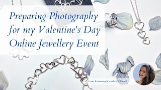 Preparing Photography for my Valentine&#39;s Day Online Jewellery Event - Lorna Romanenghi Jewellery