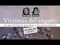 Vctimas del engao lo que decan lo que dicen y las consecuencias