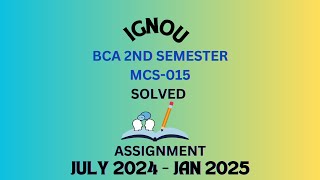 MCS015 | BCA 2ND SEMESTER | IGNOU SOLVED ASSIGNMENT | JULY 2024 - JAN 2025