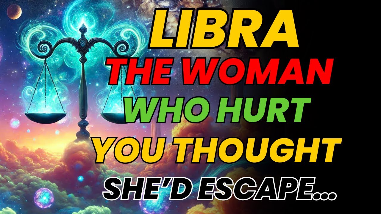 LIBRA ♎ – THE WOMAN WHO HURT YOU THOUGHT SHE’D ESCAPE… BUT JUSTICE IS HERE!