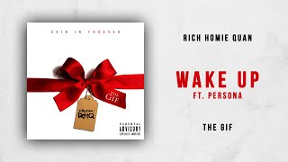 Rich Homie Quan - Wake Up Ft. Persona (The Gif)