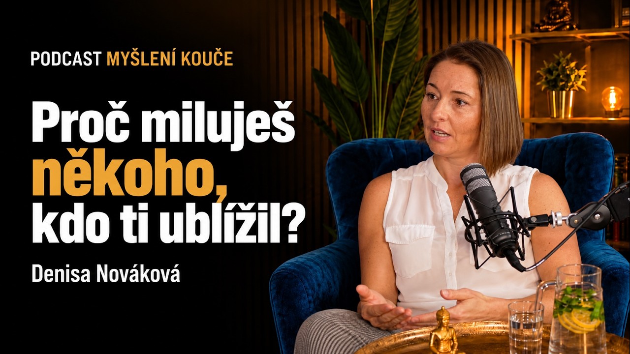 Chemie není kompatibilita. Proč se zamilujeme dřív, než člověka poznáme? | Denisa Nováková