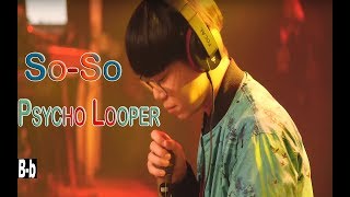 SO-SO - Psycho Looper