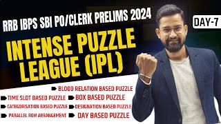 RRB IBPS SBI P0/Clerk Prelims 2024 | Intense Puzzle League Day-7 | Reasoning बोले तो Sanjay Sir