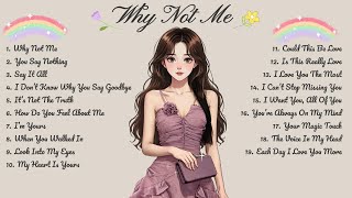 Why Not Me🌸Songs Playlist🌻 Heartfelt Pop Love Song🍃 🍁Song Lyrics