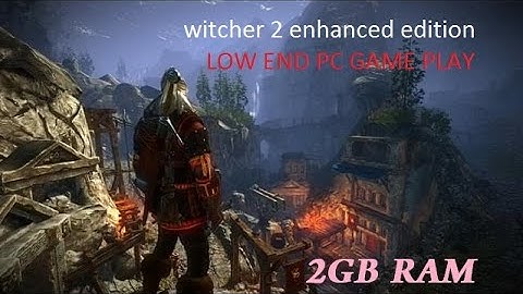 witcher 2 enhanced edition low end pc