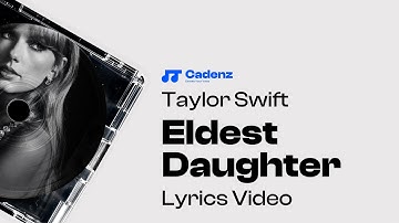 Eldest Daughter - Taylor Swift (Lyrics Video)
